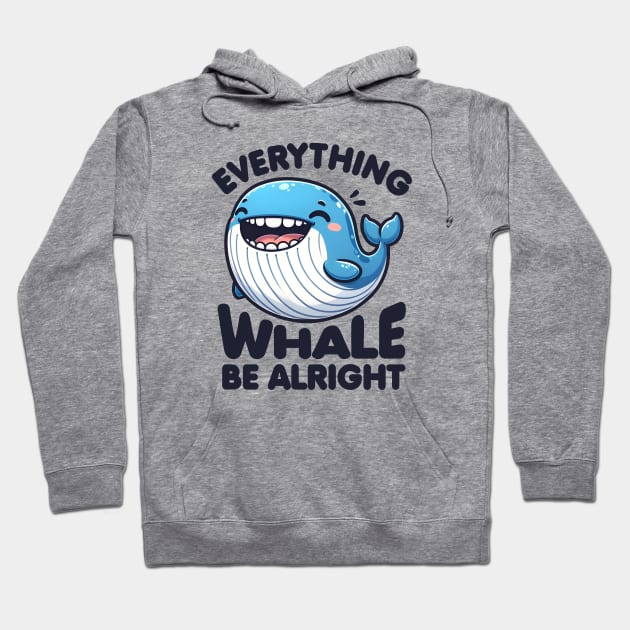 Everything Whale Be Alright Hoodie by DetourShirts